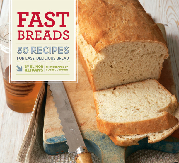 Fast Breads: 50 Recipes for Easy, Delicious Bread